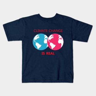 climate change is real, awareness, global warming Kids T-Shirt